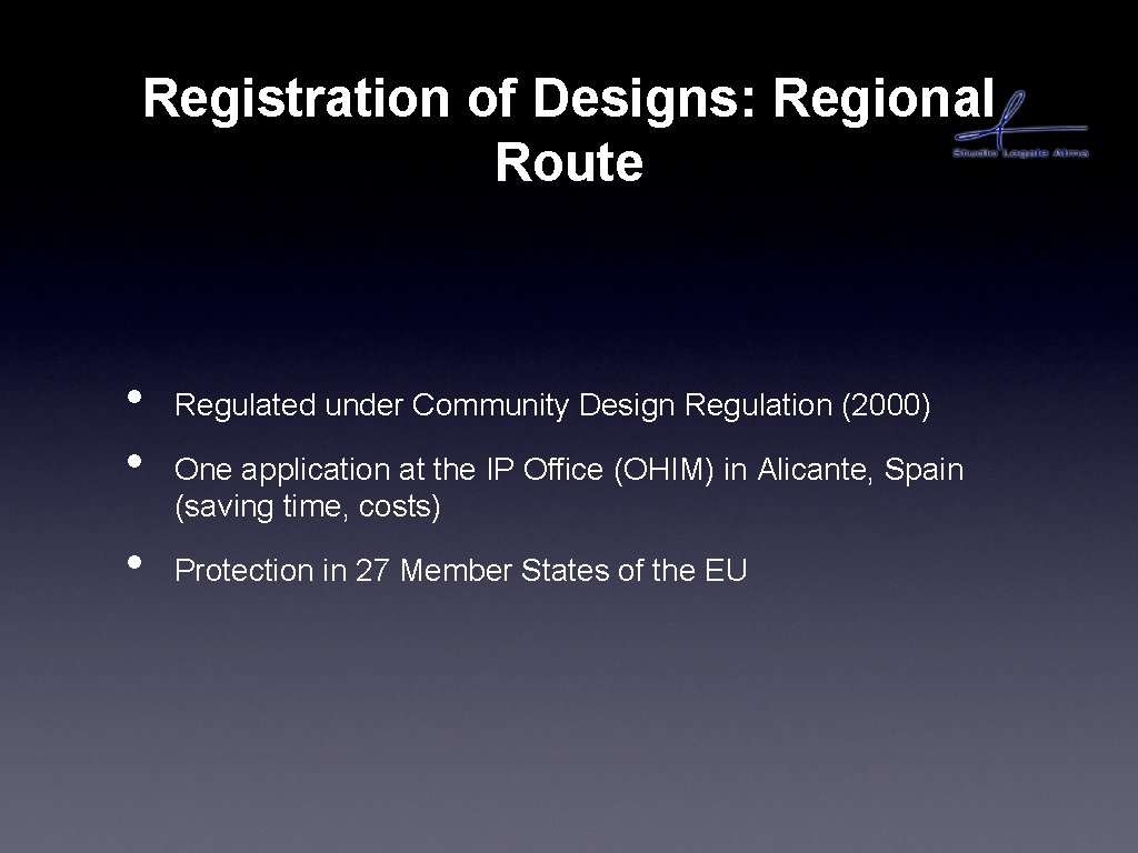 Registration of Designs: Regional Route • • • Regulated under Community Design Regulation (2000)