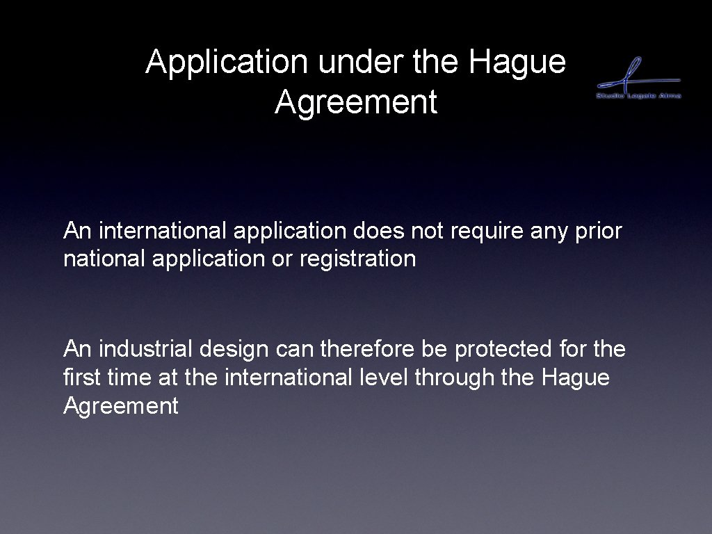 Application under the Hague Agreement An international application does not require any prior national