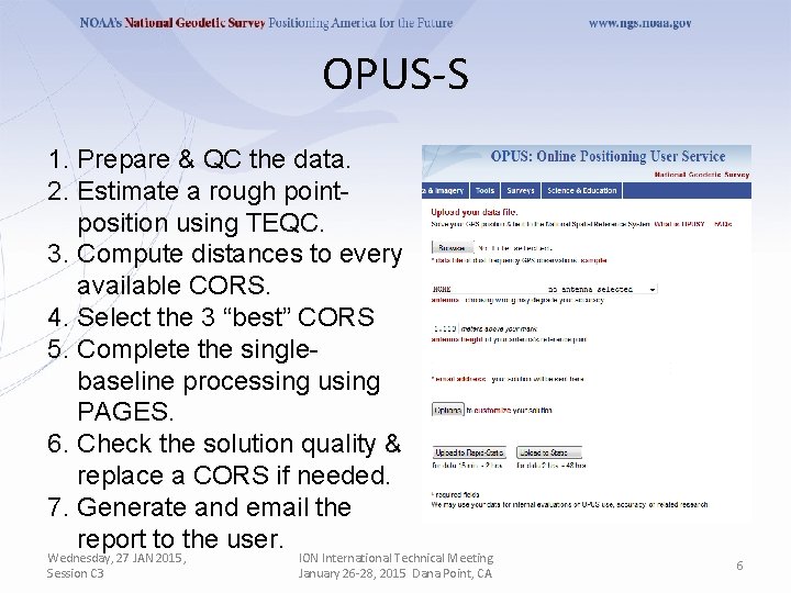 OPUS-S 1. Prepare & QC the data. 2. Estimate a rough pointposition using TEQC.