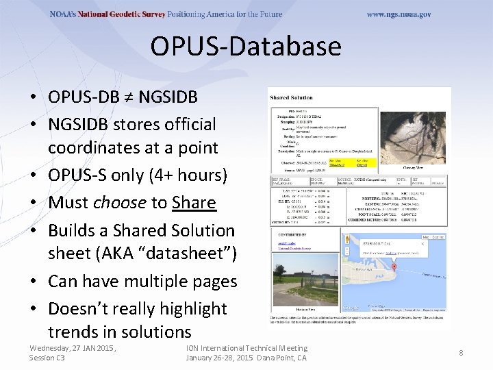 OPUS-Database • OPUS-DB ≠ NGSIDB • NGSIDB stores official coordinates at a point •
