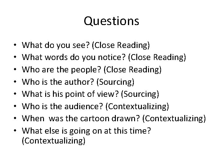 Questions • • What do you see? (Close Reading) What words do you notice?