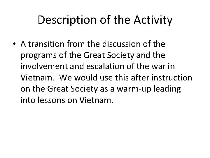 Description of the Activity • A transition from the discussion of the programs of