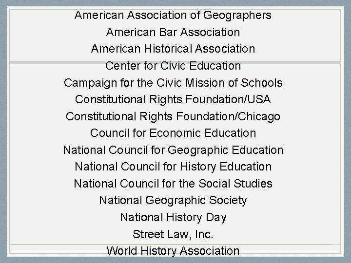 American Association of Geographers American Bar Association American Historical Association Center for Civic Education