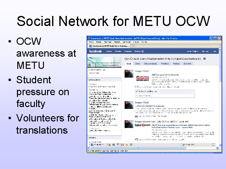 Social Network for METU OCW • OCW awareness at METU • Student pressure on