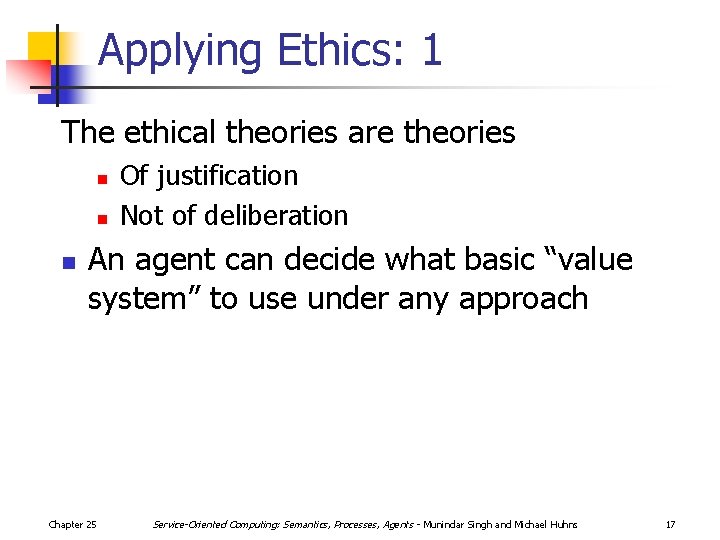 Applying Ethics: 1 The ethical theories are theories n n n Of justification Not