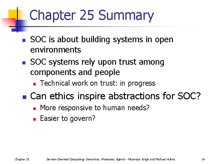 Chapter 25 Summary n n SOC is about building systems in open environments SOC