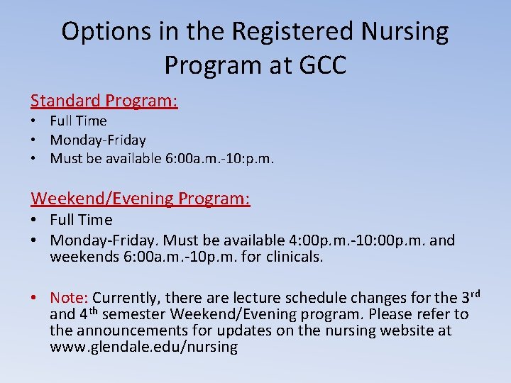 Options in the Registered Nursing Program at GCC Standard Program: • Full Time •
