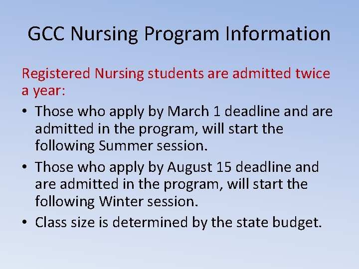GCC Nursing Program Information Registered Nursing students are admitted twice a year: • Those