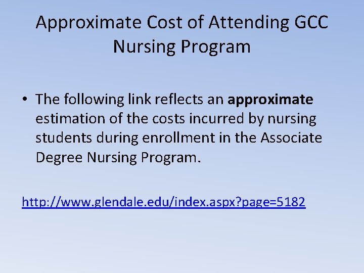 Approximate Cost of Attending GCC Nursing Program • The following link reflects an approximate