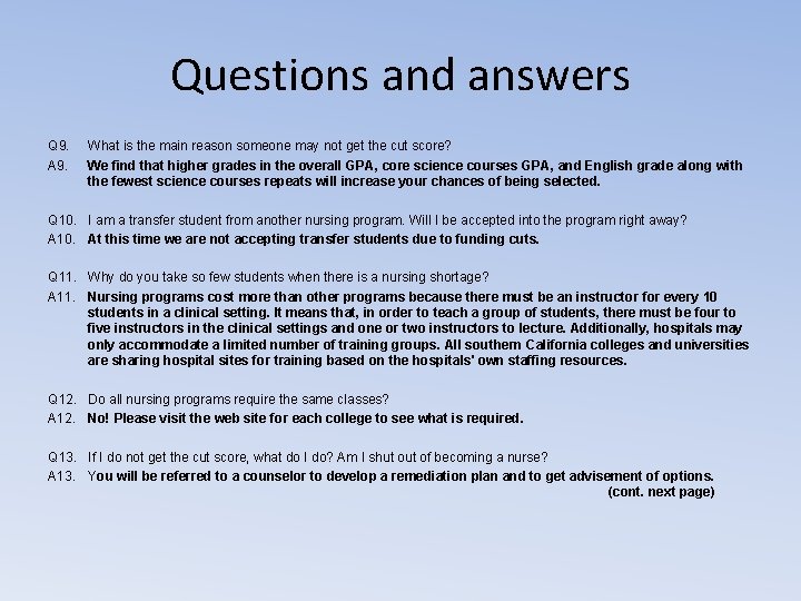 Questions and answers Q 9. A 9. What is the main reason someone may