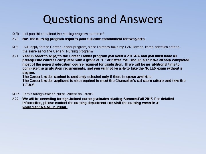 Questions and Answers Q 20. Is it possible to attend the nursing program part-time?