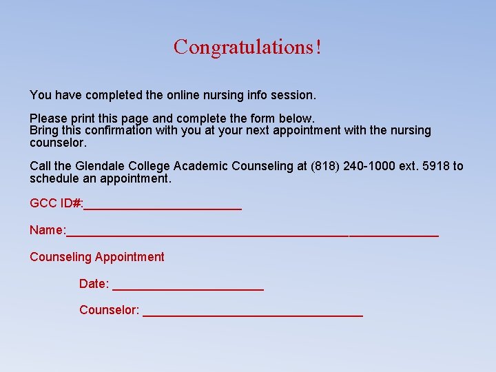 Congratulations! You have completed the online nursing info session. Please print this page and