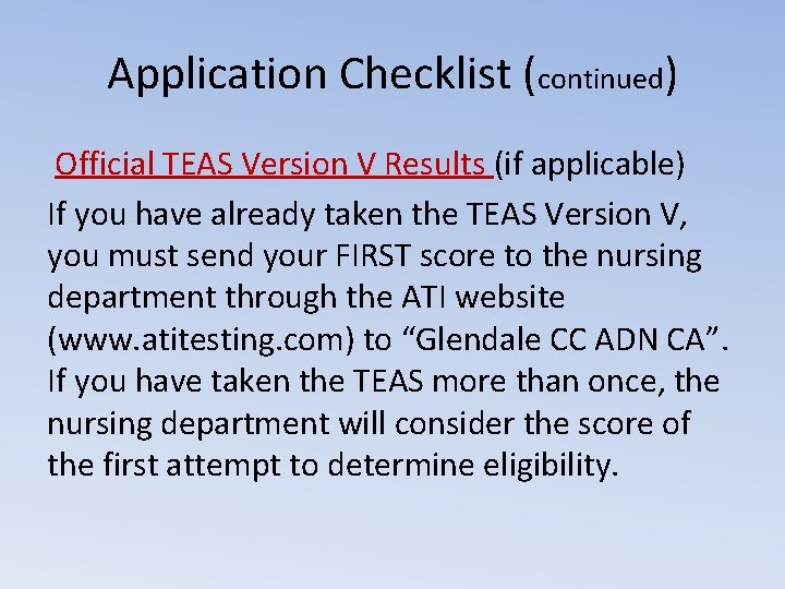 Application Checklist (continued) Official TEAS Version V Results (if applicable) If you have already
