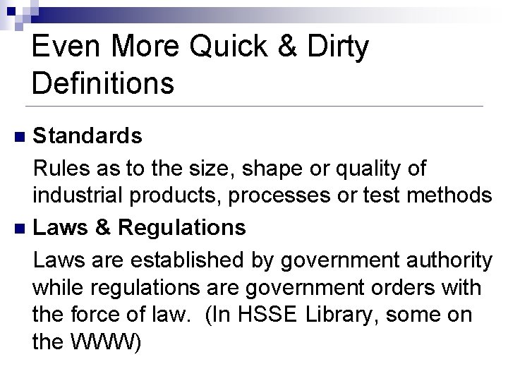 Even More Quick & Dirty Definitions Standards Rules as to the size, shape or Even More Quick & Dirty Definitions Standards Rules as to the size, shape or