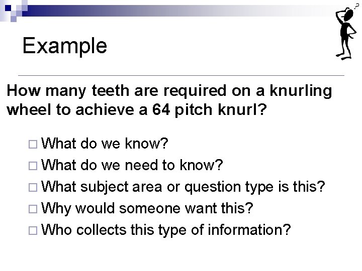 Example How many teeth are required on a knurling wheel to achieve a 64 Example How many teeth are required on a knurling wheel to achieve a 64