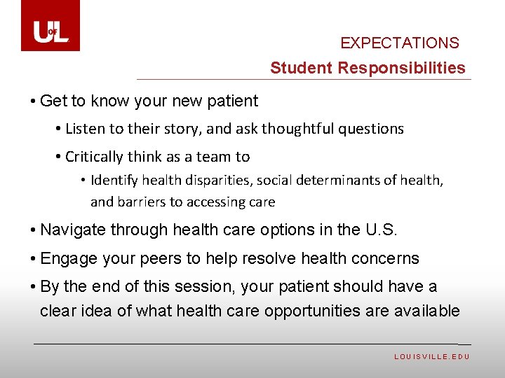 EXPECTATIONS Student Responsibilities • Get to know your new patient • Listen to their