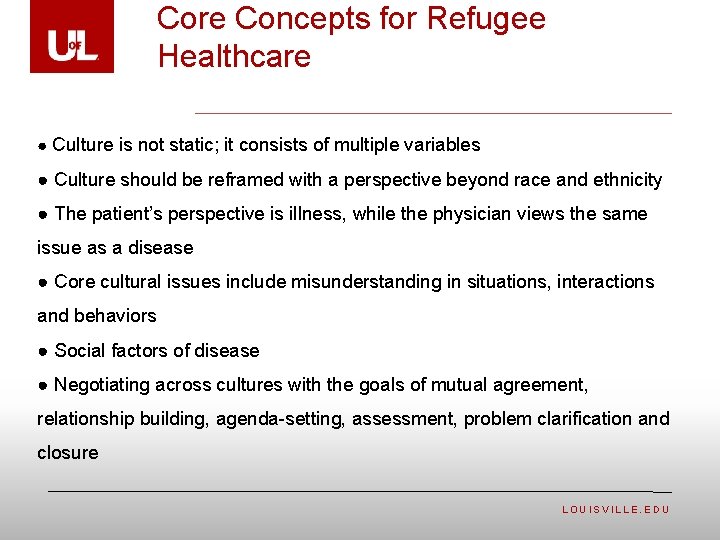 Core Concepts for Refugee Healthcare ● Culture is not static; it consists of multiple