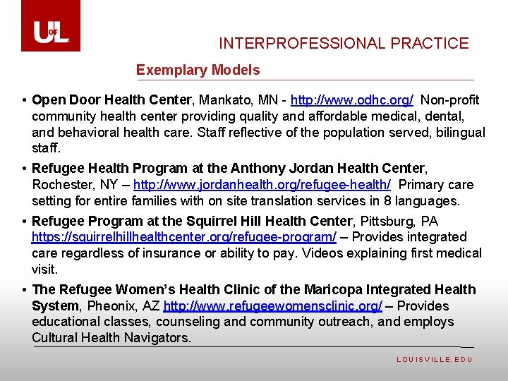 INTERPROFESSIONAL PRACTICE Exemplary Models • Open Door Health Center, Mankato, MN - http: //www.