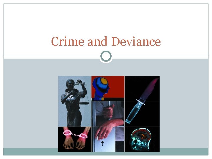 Crime and Deviance 