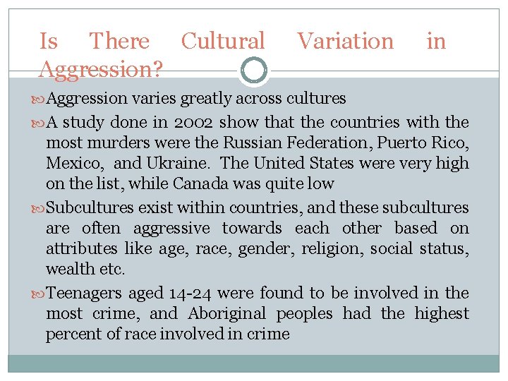 Is There Cultural Aggression? Variation in Aggression varies greatly across cultures A study done