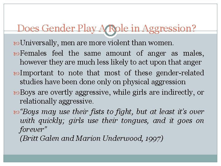 Does Gender Play A Role in Aggression? Universally, men are more violent than women.