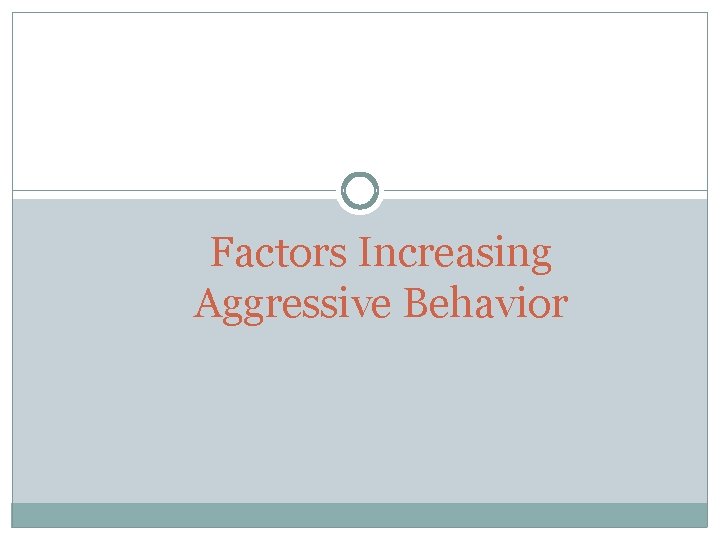 Factors Increasing Aggressive Behavior 