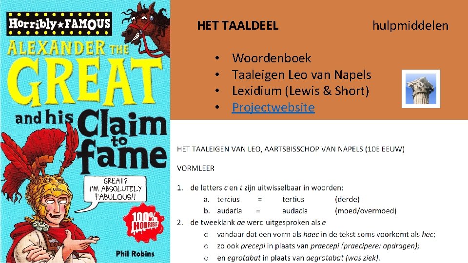 HET TAALDEEL • • Woordenboek Taaleigen Leo van Napels Lexidium (Lewis & Short) Projectwebsite