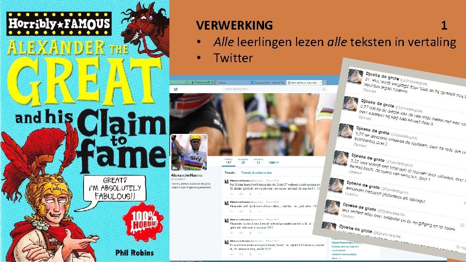 VERWERKING 1 • Alle leerlingen lezen alle teksten in vertaling • Twitter 