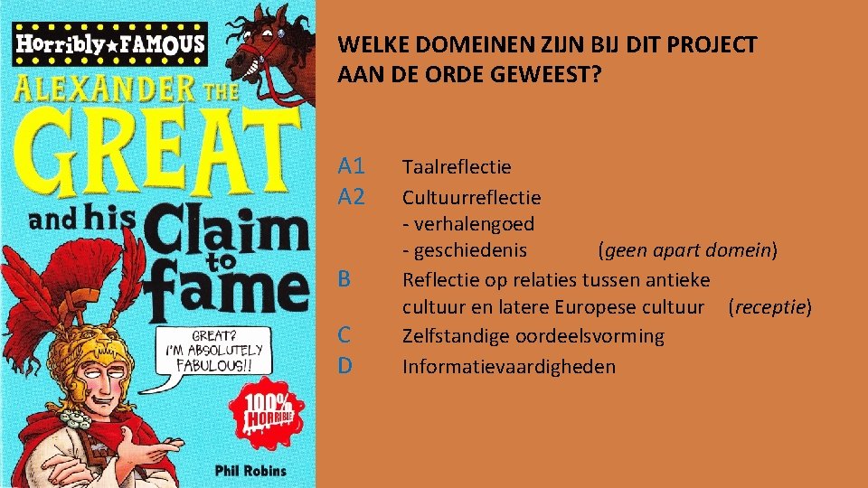 WELKE DOMEINEN ZIJN BIJ DIT PROJECT AAN DE ORDE GEWEEST? A 1 A 2