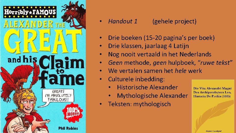  • Handout 1 (gehele project) Drie boeken (15 -20 pagina’s per boek) Drie