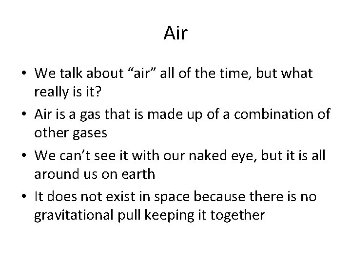 Air • We talk about “air” all of the time, but what really is