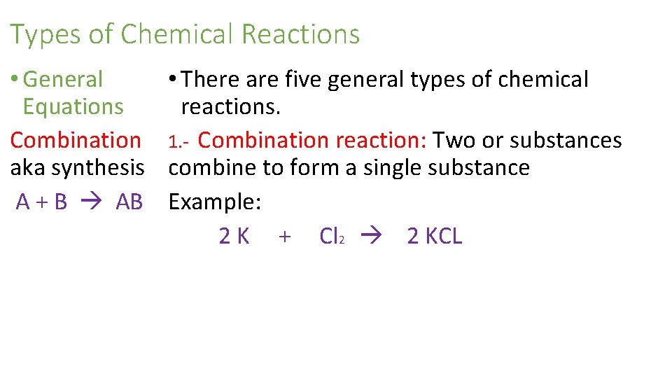 Types of Chemical Reactions • General • There are five general types of chemical