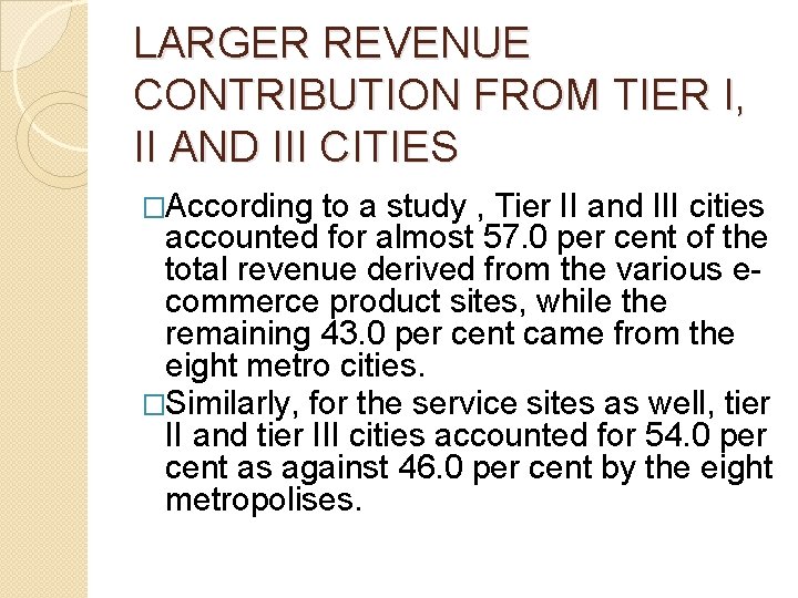 LARGER REVENUE CONTRIBUTION FROM TIER I, II AND III CITIES �According to a study