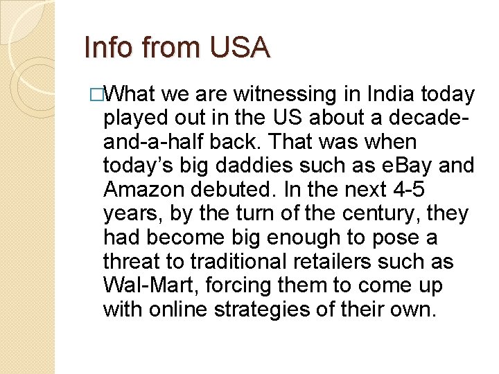 Info from USA �What we are witnessing in India today played out in the