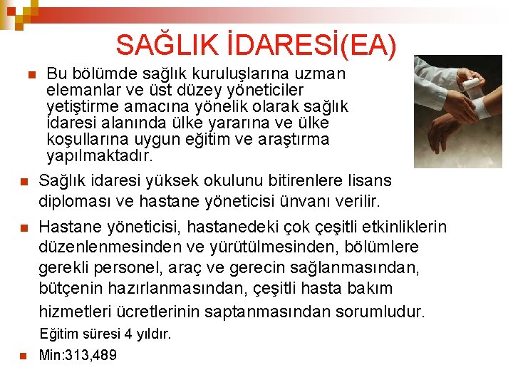 SAĞLIK İDARESİ(EA) Bu bölümde sağlık kuruluşlarına uzman elemanlar ve üst düzey yöneticiler yetiştirme amacına SAĞLIK İDARESİ(EA) Bu bölümde sağlık kuruluşlarına uzman elemanlar ve üst düzey yöneticiler yetiştirme amacına