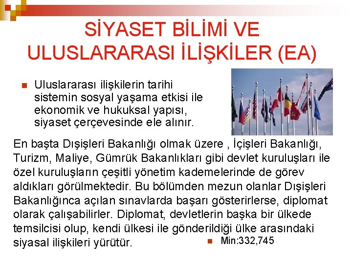 SİYASET BİLİMİ VE ULUSLARARASI İLİŞKİLER (EA) Uluslararası ilişkilerin tarihi sistemin sosyal yaşama etkisi ile