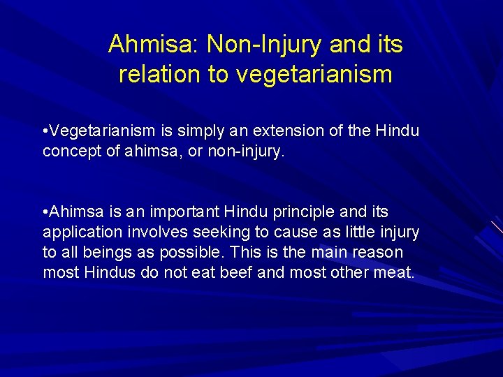 Ahmisa: Non-Injury and its relation to vegetarianism • Vegetarianism is simply an extension of