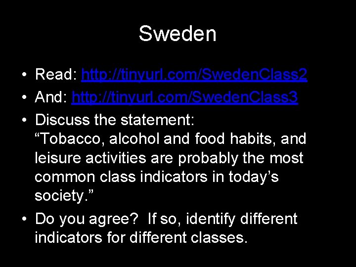 Sweden • Read: http: //tinyurl. com/Sweden. Class 2 • And: http: //tinyurl. com/Sweden. Class