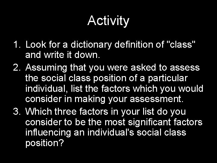 Activity 1. Look for a dictionary definition of "class" and write it down. 2.