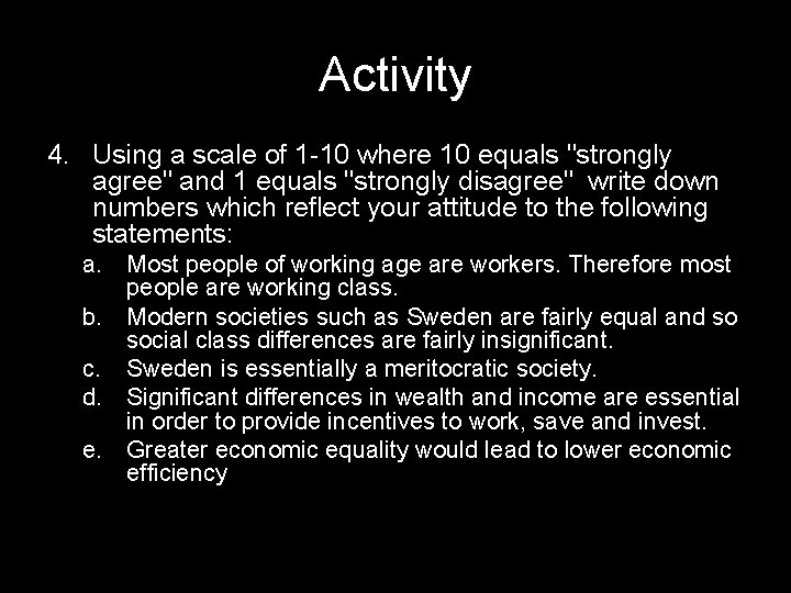 Activity 4. Using a scale of 1 -10 where 10 equals "strongly agree" and