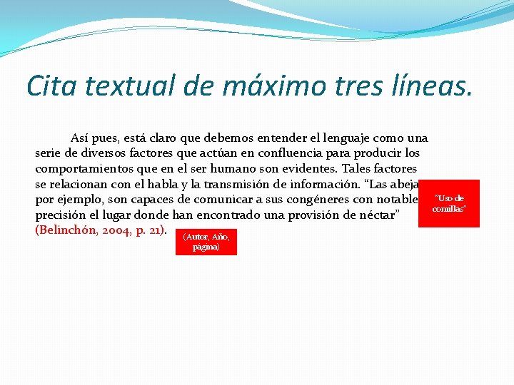 Cita textual de máximo tres líneas. Así pues, está claro que debemos entender el