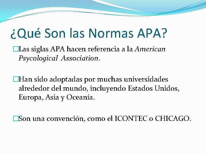 ¿Qué Son las Normas APA? �Las siglas APA hacen referencia a la American Psycological