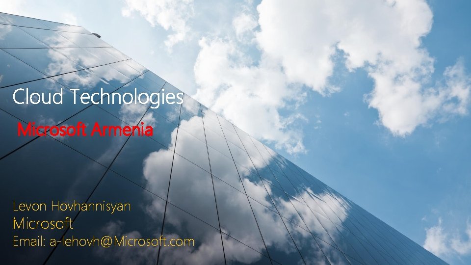 Microsoft Armenia Levon Hovhannisyan Microsoft Email: a-lehovh@Microsoft. com 