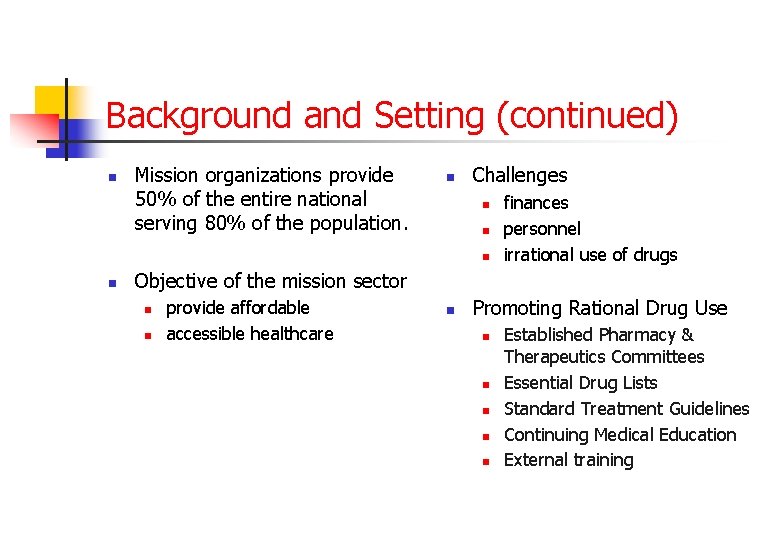 Background and Setting (continued) n Mission organizations provide 50% of the entire national serving