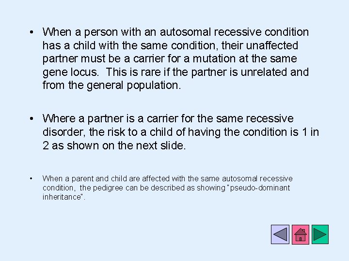  • When a person with an autosomal recessive condition has a child with