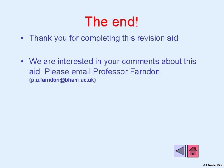 The end! • Thank you for completing this revision aid • We are interested