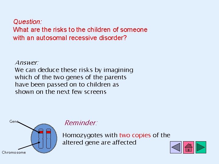 Question: What are the risks to the children of someone with an autosomal recessive