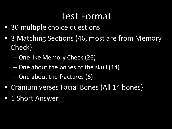 Test Format • 30 multiple choice questions • 3 Matching Sections (46, most are