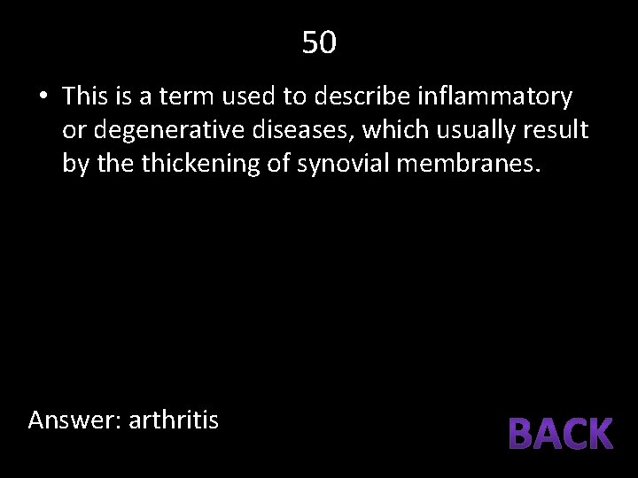 50 • This is a term used to describe inflammatory or degenerative diseases, which