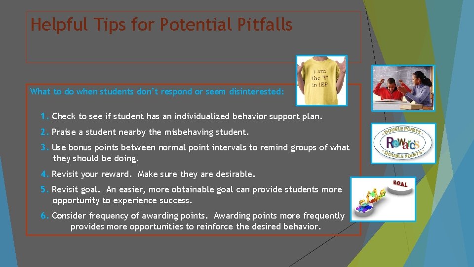 Helpful Tips for Potential Pitfalls What to do when students don’t respond or seem